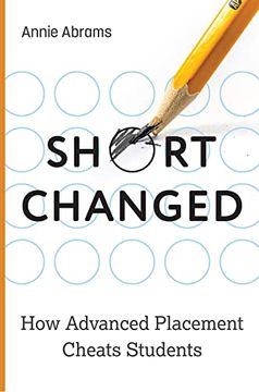 portada Shortchanged: How Advanced Placement Cheats Students (en Inglés)