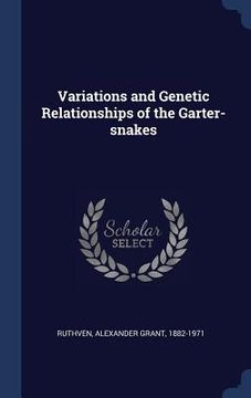 portada Variations and Genetic Relationships of the Garter-snakes