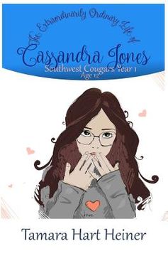 portada Southwest Cougars Year 1: The Extraordinarily Ordinary Life of Cassandra Jones (en Inglés)