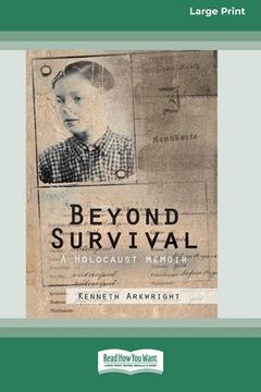 portada Beyond Survival: A Holocaust memoir (16pt Large Print Edition) (in English)
