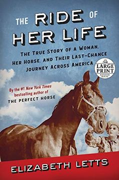 portada The Ride of her Life: The True Story of a Woman, her Horse, and Their Last-Chance Journey Across America (Random House Large Print) 