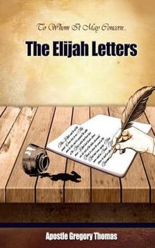 portada To Whom It May Concern... The Elijah Letters (en Inglés)