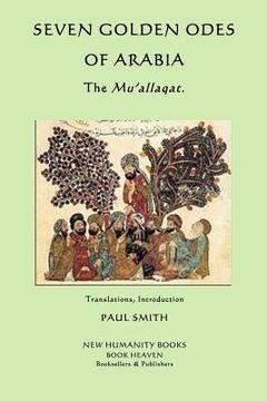 portada Seven Golden Odes of Arabia: The Mu'allaqat