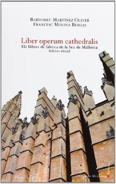 portada LIBER OPERUM CATHEDRALIS. ELS LLIBRES DE FABRICA D (en Catalá)
