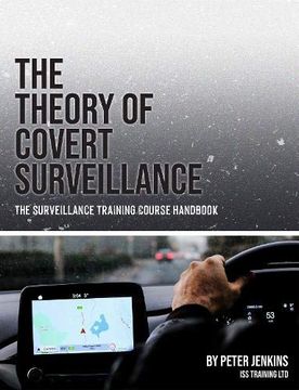 portada The Theory of Covert Surveillance: The Surveillance Training Course Handbook (en Inglés)