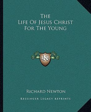 portada the life of jesus christ for the young (en Inglés)