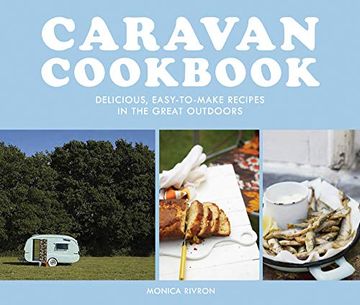 portada Caravan Cookbook: Delicious, Easy-To-Make Recipes in the Great Outdoors (en Inglés)