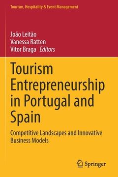 portada Tourism Entrepreneurship in Portugal and Spain: Competitive Landscapes and Innovative Business Models (in English)
