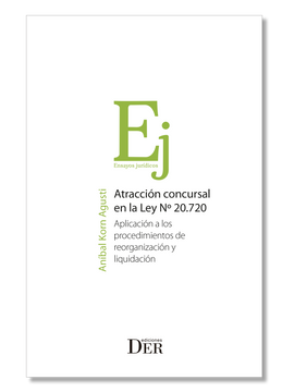 portada Atracción concursal en la Ley Nº20.720. Aplicación a los procedimientos de reorganización y liquidación (in Spanish)