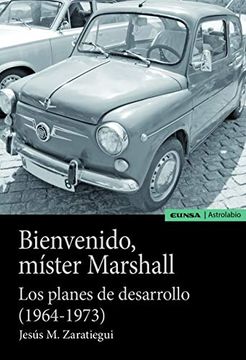 portada Bienvenido Míster Marshall: Los Planes de Desarrollo (1964-1973)