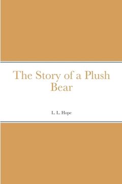 portada The Story of a Plush Bear (en Inglés)