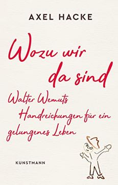 portada Wozu wir da Sind: Walter Wemuts Handreichungen für ein Gelungenes Leben (in German)