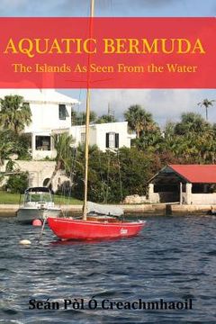 portada Aquatic Bermuda: The Islands As Seen From the Water