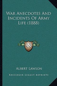 portada war anecdotes and incidents of army life (1888) (en Inglés)