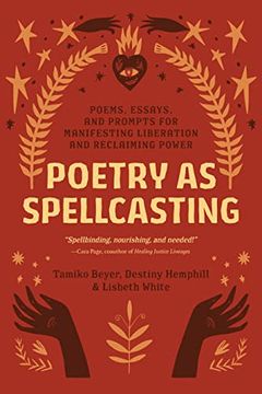 portada Poetry as Spellcasting: Poems, Essays, and Prompts for Manifesting Liberation and Reclaiming Power (in English)