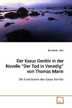 portada Der Kasus Genitiv in der Novelle "Der Tod in Venedig" von Thomas Mann: Die Funktionen des Kasus Genitiv
