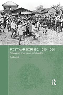 portada Post-War Borneo, 1945-1950: Nationalism, Empire and State-Building (en Inglés)