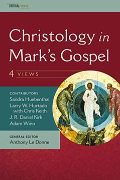 portada Christology in Mark'S Gospel: Four Views: 4 Views (Criticalpoints Series) 