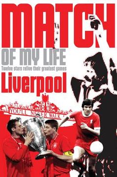 portada Liverpool Match of My Life: Kop Legends Relive Their Favourite Games (en Inglés)