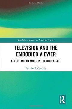 portada Television and the Embodied Viewer: Affect and Meaning in the Digital Age (en Inglés)