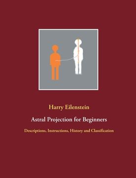 portada Astral Projection for Beginners: Descriptions, Instructions, History and Classification 