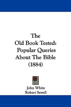 portada the old book tested: popular queries about the bible (1884)