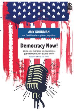 portada Democracy Now! Veinte Años Cubriendo los Movimientos que Están Cambiando Estados Unidos (Mecanoclastia) (in Spanish)