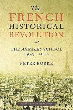 portada The French Historical Revolution: The Annales School 1929 - 2014 (en Inglés)