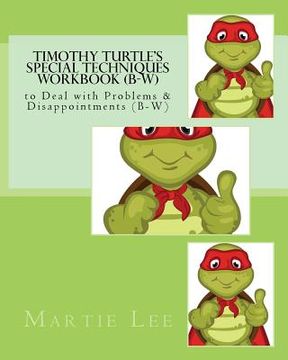 portada Timothy Turtle's Special Techniques Workbook (B-W): to Deal with Problems & Disappointments (B-W) (en Inglés)