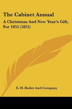 portada the cabinet annual: a christmas and new year's gift, for 1855 (1855) (en Inglés)