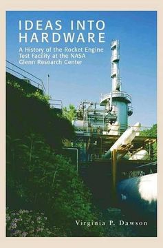 portada Ideas into Hardware: A History of the Rocket Engine Test Facility at the NASA Glenn Research Center