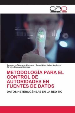 portada Metodología Para el Control de Autoridades en Fuentes de Datos: Datos Heterogéneas en la red tic (in Spanish)