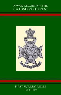 portada war record of the 21st london regiment (first surrey rifles) 1914-1919 (en Inglés)