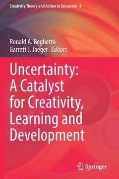 portada Uncertainty: A Catalyst for Creativity, Learning and Development (en Inglés)