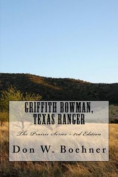 portada Griffith Bowman, Texas Ranger: The Prairie Series - 3rd Edition (en Inglés)