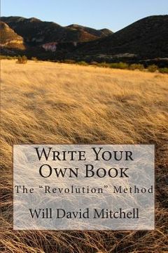 portada Write Your Own Book: The "Revolution" Method (en Inglés)