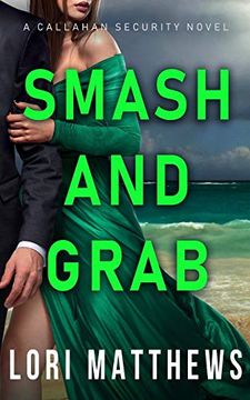 portada Smash and Grab: Action-Packed Thrilling Romantic Suspense (Callahan Security Series) (en Inglés)