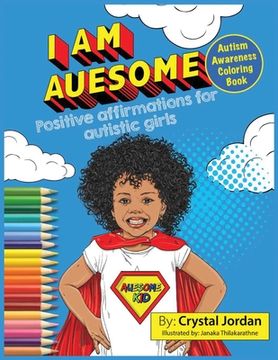 portada I Am Auesome Positive Affirmations for Autistic Girls: Autism Awareness Coloring Book (en Inglés)