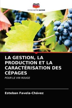 portada La Gestion, La Production Et La Caractérisation Des Cépages (en Francés)