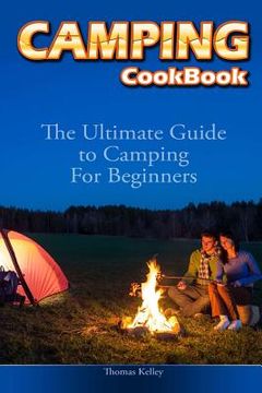 portada Camping Cookbook: The Ultimate Guide to Camping For Beginners (en Inglés)