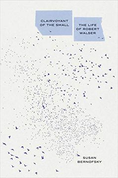 portada Clairvoyant of the Small: The Life of Robert Walser 