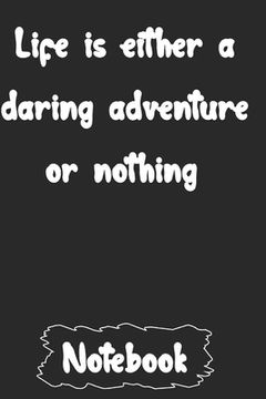 portada Life is either a daring adventure or nothing. (en Inglés)