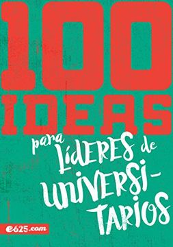 portada 100 Ideas Para Líderes de Universaitarios (in Spanish)