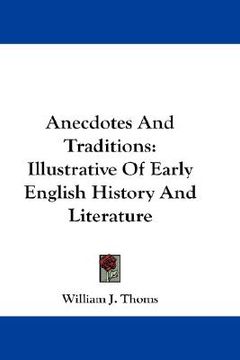 portada anecdotes and traditions: illustrative of early english history and literature (en Inglés)