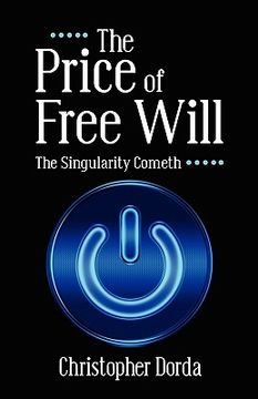 portada the price of free will: the singularity cometh (en Inglés)