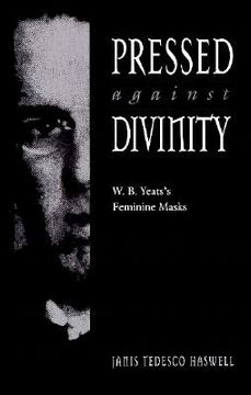 portada pressed against divinity: w. b. yeats's feminine masks