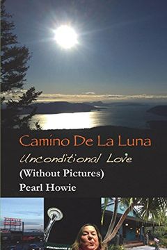 portada Camino de la Luna - Unconditional Love (Without Pictures) (in English)