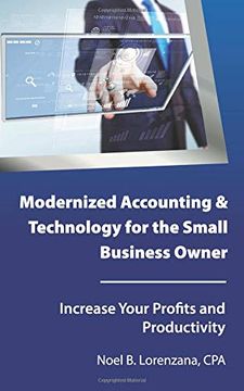 portada Modernized Accounting & Technology for the Small Business Owner: Increase Your Business Profits and Productivity (en Inglés)