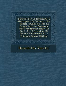 portada Sonetti: Per La Infermita E Guarigione Di Cosimo I, Dei Medici: Pubblicati Per La Prima VOLTA in Occasione Della Recuperata Sal (en Italiano)