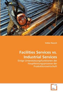 portada Facilities Services vs. Industrial Services: Einige Unterstützungsfunktionen der Hauptleistungsprozesse der Produktionswirtschaft